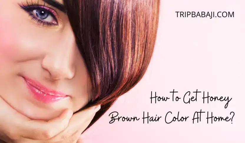 How to Get Honey Brown Hair Color At Home