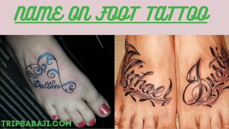 Name on Foot Tattoo: Top 9+ Unique & Amazing Designs in 2022