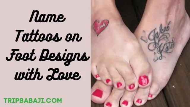 name-tattoos-on-foot-designs-with-love