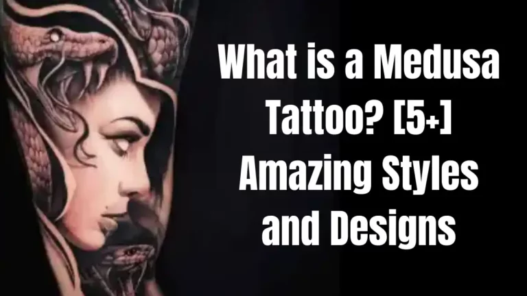 What is a Medusa Tattoo? [5+] Amazing Styles and Designs